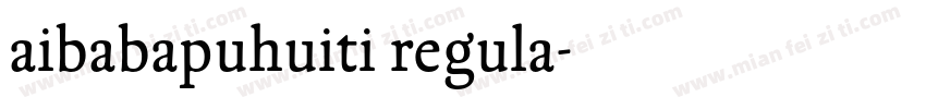 aibabapuhuiti regula字体转换